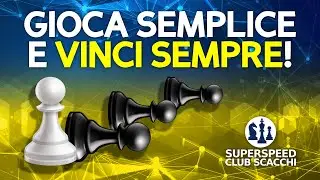 Gioca Semplice e Vinci Sempre a Scacchi