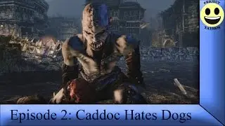 Hunted: The Demon's Forge - Ep 2: Caddoc Hates Dogs