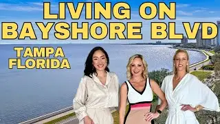 TAMPA FL'S MOST ICONIC STREET: LIVING ON BAYSHORE BLVD ☀️