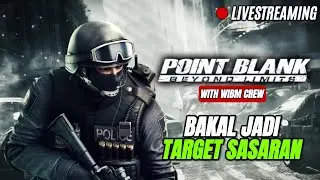 KIta Bakal Jadi Sasaran Lagi - Point Blank Indonesia