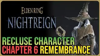 Recluse Chapter 6 Remembrance &ndash; Elden Ring Nightreign