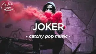 【Pop】Catchy Pop Music - JOKER（Official Music）