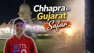 Chhapra to Gujarat Safar | Train Journey Vlog 🚆 | First Travel Experience