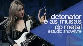 Detonator e As Musas do Metal - Metal Bucetation (Ao Vivo no Estúdio Showlivre 2014)