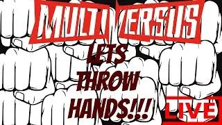 MultiVersus | LETS THROW HANDS!! | Live Stream
