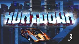 Прохождение «Huntdown» #3