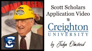 Scott Scholars Application Video to Creighton University