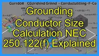 Grounding Conductor Size Calculation NEC 250.122(f) Explained