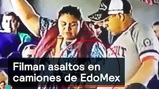 Filman asaltos en camiones de EdoMex - Inseguridad - Denise Maerker 10 en punto
