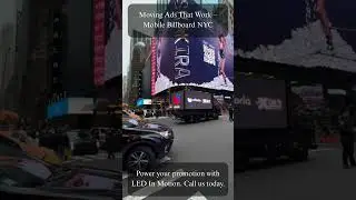 Moving Ads That Work &ndash; Mobile Billboard NYC
