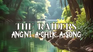 THE RAIDERS - Angni A&bull;chik A&bull;song | Original Version