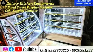 C Band Sweet Display Counter Galaxy Kitchen Equipments ManufacturersIn Kolkata 8582965215/8910381253