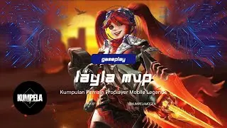 Layla Proplayer Tripple Kill - Gameplay Proplayer Layla MVP - MLBB