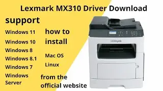 Lexmark MX310 Driver Download and Setup Windows 11 Windows 10,Mac 13, Mac 12, Mac 11