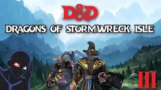 [D&D] Dragons of Stormwreck Isle EP3 Part 1 | Chuunibyou Stalker | Survival Battle