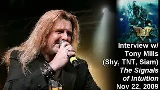 Tony Mills (Shy, TNT, Siam) 2009 Interview (Remastered, Signals of Intuition)