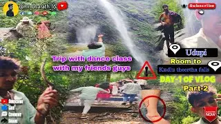 Trip with dance class with 🕺 my friends guys 🏞️🌿UdupiRoom toKudlu theertha fallsDAY-1 OF VLOG Part-2