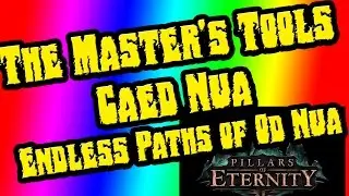 The Master's Tools ► Pillars of Eternity ► Endless Paths of Od Nua ► Caed Nua ► Act 2 ► Quest Guide