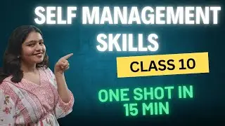 Self Management Skills Class 10 One Shot 🔥 | CBSE AI | Employability Skills