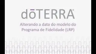 dōTERRA&reg; Brasil   Altera&ccedil;&atilde;o de data do LRP