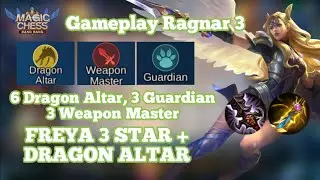 FREYA BINTANG 3 + DRAGON ALTAR | Gameplay Ragnar 3 Magic Chess