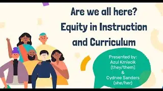 Are We All Here? Equity in Instruction and Curriculum