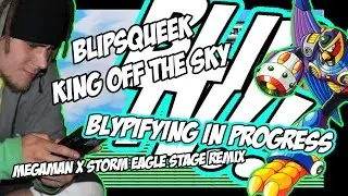 Blipsqueek - King of the Storm [Megaman X storm eagle stage] [Blipify!]
