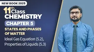 11th Class Chemistry Chapter 5 | Ideal Gas Equation, Properties of Liquids | 11th New Book 2025