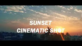 Sunset | Cinematic Shot | 2020