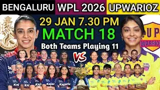 WPL 2026 | Match 18 RCBW vs UPW Playing 11 2026 | RCB Womens vs UPW Womens Confirm Final Playing 11