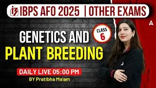 IBPS AFO 2025 | Genetics & Plant Breeding | Class -6 | By Pratibha Ma'am