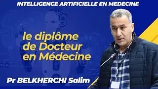 Dipl&ocirc;me de docteur en m&eacute;decine, par: Pr BELKHERCHI Salim