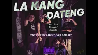 Waki - LA KANG DATENG (feat. JPvff, Blcky-Kidd & Jersey)