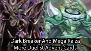 Dark Breaker and Mega Raiza - More Duelist Advent Cards