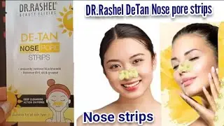 DR.Rashel Blackhead Removal De Tan Nose Strip Review+Demo || how to use nose strips for Blackheads