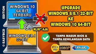 Cara Upgrade Windows 8/8.1 32 bit Ke 10 64 bit Tanpa Flashdisk Tanpa Kehilangan Data [Clean Install]