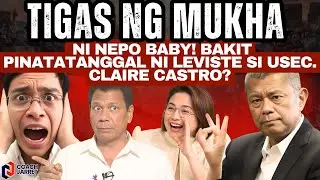 TIGAS NG MUKHA NI NEPO BABY: Bakit PINATATANGGAL ni Leviste si Usec. Claire Castro?!