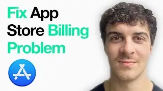 How To Fix App Store Billing Problem (Full 2025 Guide)