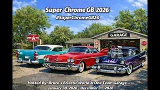 Super Chrome 2026 GB #SuperChrome26 | Host: Bruce's Eclectic World & One Team Garage