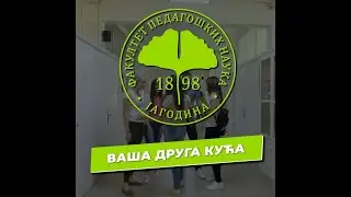 FAKULTET PEDAGOŠKIH NAUKA - VAŠA DRUGA KUĆA