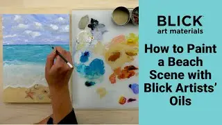 Learn to Paint a Beach Scene with Blick Artists&rsquo; Oil Paints