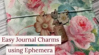 Tutorial Creating Charms Using Ephemera  | Travelers Notebook or Journal Charms
