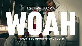 Interlecc Za - WOAH (Official Music Video)(feat. JustChaz, Profit CPT, 2kyli3)