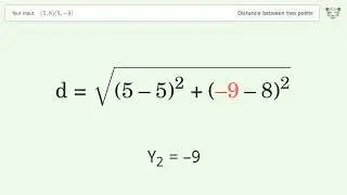 Find the distance between two points p1 (5,8) and p2 (5,-9): Step-by-Step Video Solution