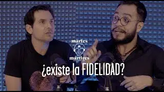 ¿EXISTE LA FIDELIDAD? Martes de Mártires #8