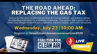 Clean Air Conversations - The Road Ahead: Replacing the Gas Tax
