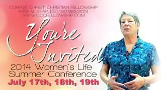 Corpus Christi Christian Fellowship 2014 Women's Life Summer Conference - Invite A Friend