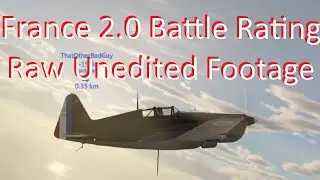 War Thunder - AB - French 2.0 Battle Rating Raw Unedited Footage
