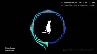 Excellence - Will Glanville | Progressive Minimal Techno