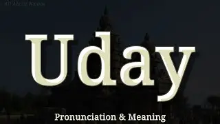 Uday - Pronunciation and Meaning